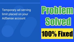 Fixed “Temporary Ad Serving Limit Placed On Your Adsense Account”