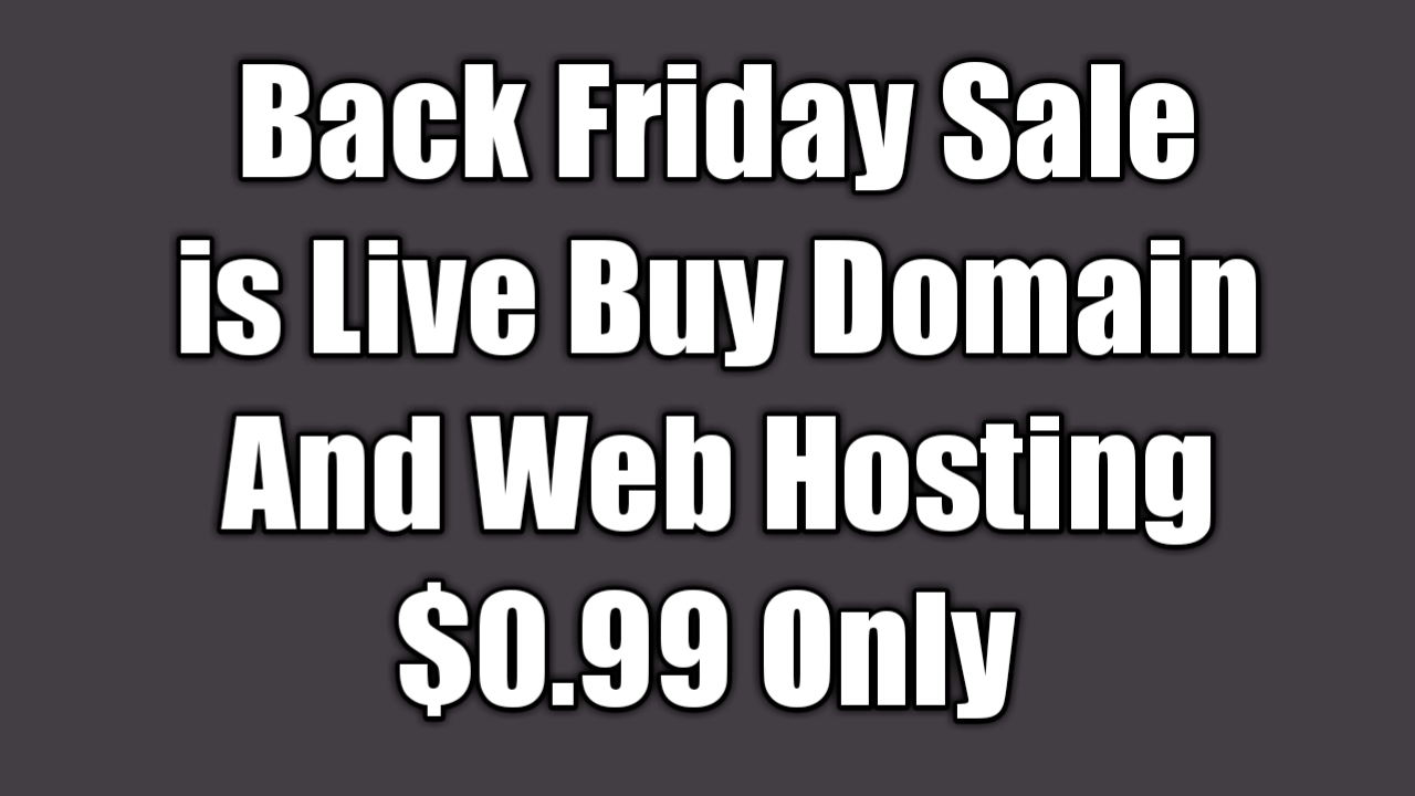 Black Friday Sale Buy Cheap Domain And Hosting 2019