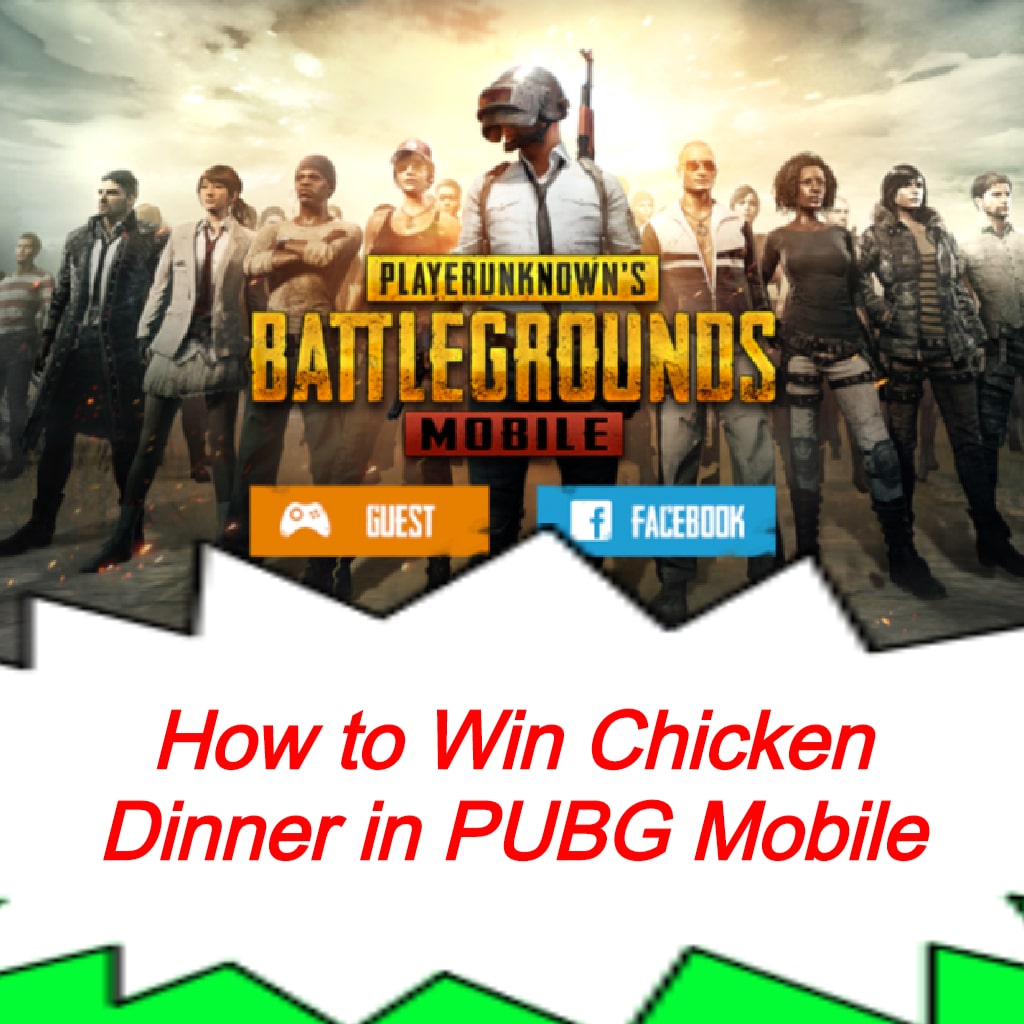 How to Win Chicken Dinner in PUBG Mobile
