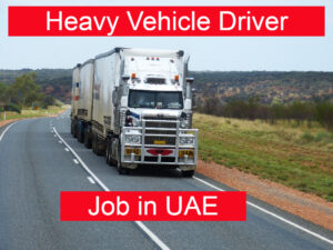 Heavy Vehicle Driver Job in UAE