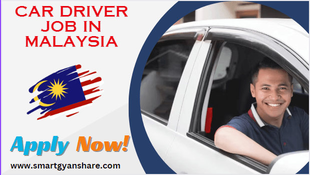 Car Driver Job in Malaysia – Free Visa and Job Apply Today