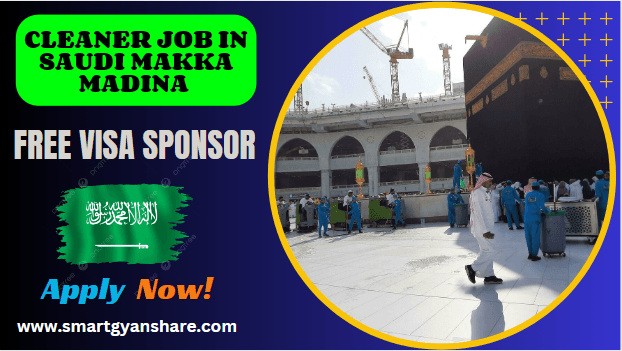 Cleaner Job Saudi Arabia in Makka Madina Apply Now Free 2024