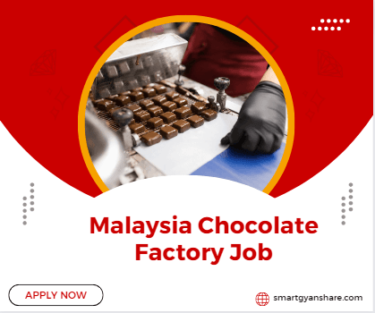 Malaysia Chocolate Factory Job – Free Visa Apply Now