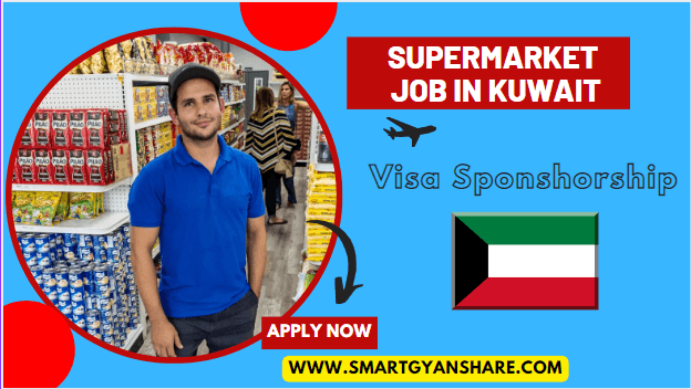 Supermarket Job in Kuwait – Vacancy Available Free Visa