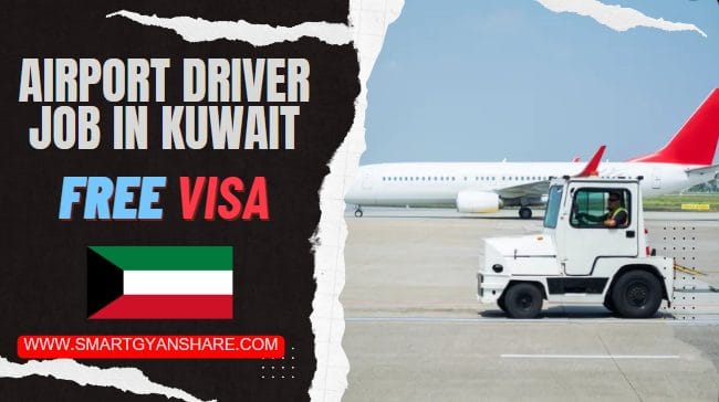Airport Driver Job in Kuwait – Urgently Hiring Free Visa Sponsorship