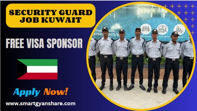 Security Guard Job Kuwait – Visa Sponsorship Available