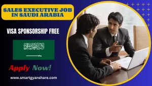 Sales Executive job in Saudi Arabia - Visa Sponsorship Free