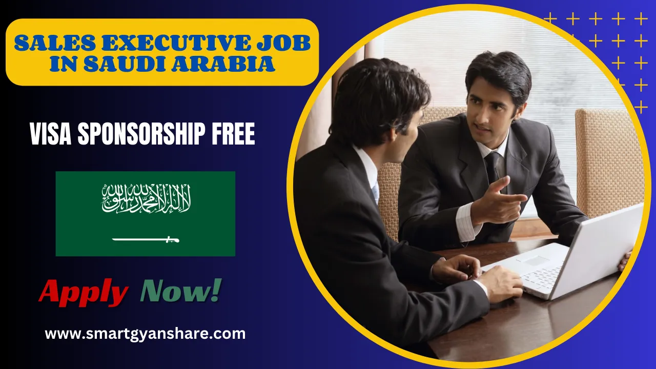 Sales Executive job in Saudi Arabia – Visa Sponsorship Free