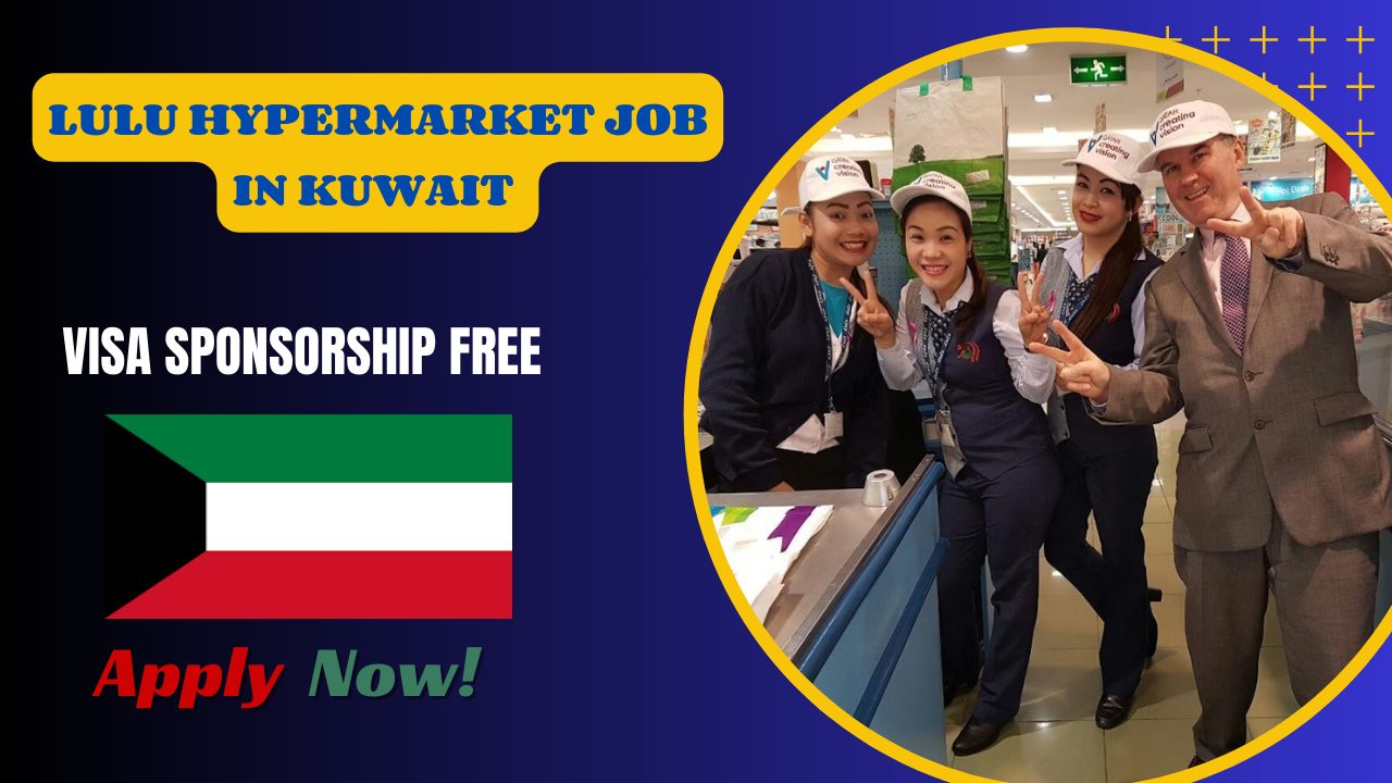 Lulu hypermarket job in Kuwait –  Visa Sponsorship