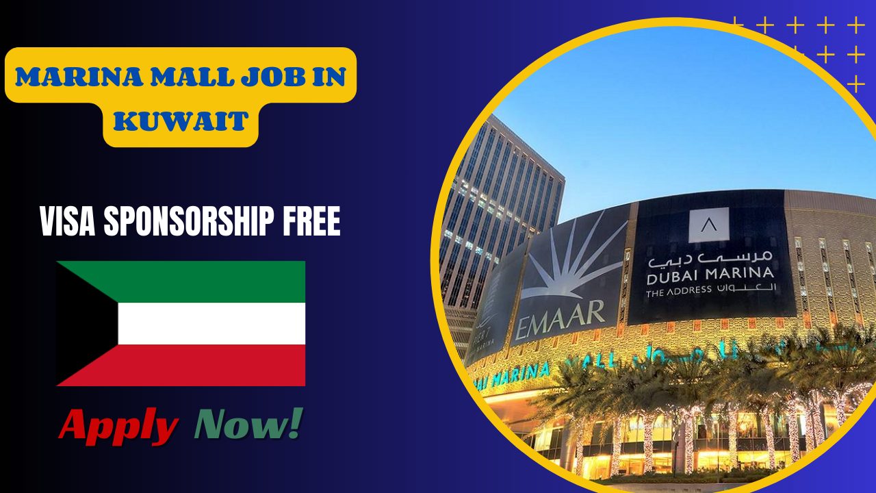 Marina Mall job in Kuwait  – Visa Sponsorship