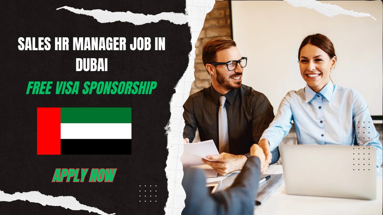 Sales HR Manager Job in Dubai – Visa Sponsorship Sales HR Manager Job in Dubai – Visa Sponsorship