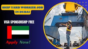 Ship Yard Worker Job In Dubai