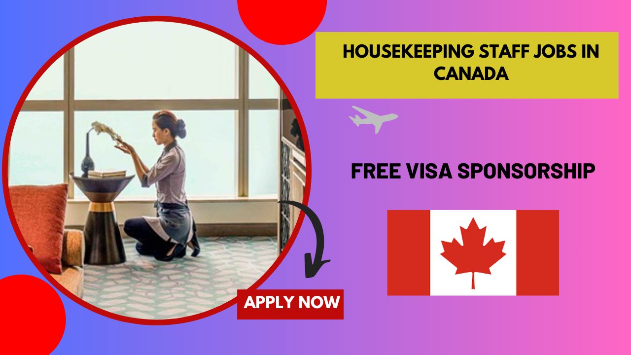 Housekeeping Staff Jobs In Canada – Visa Sponsorship
