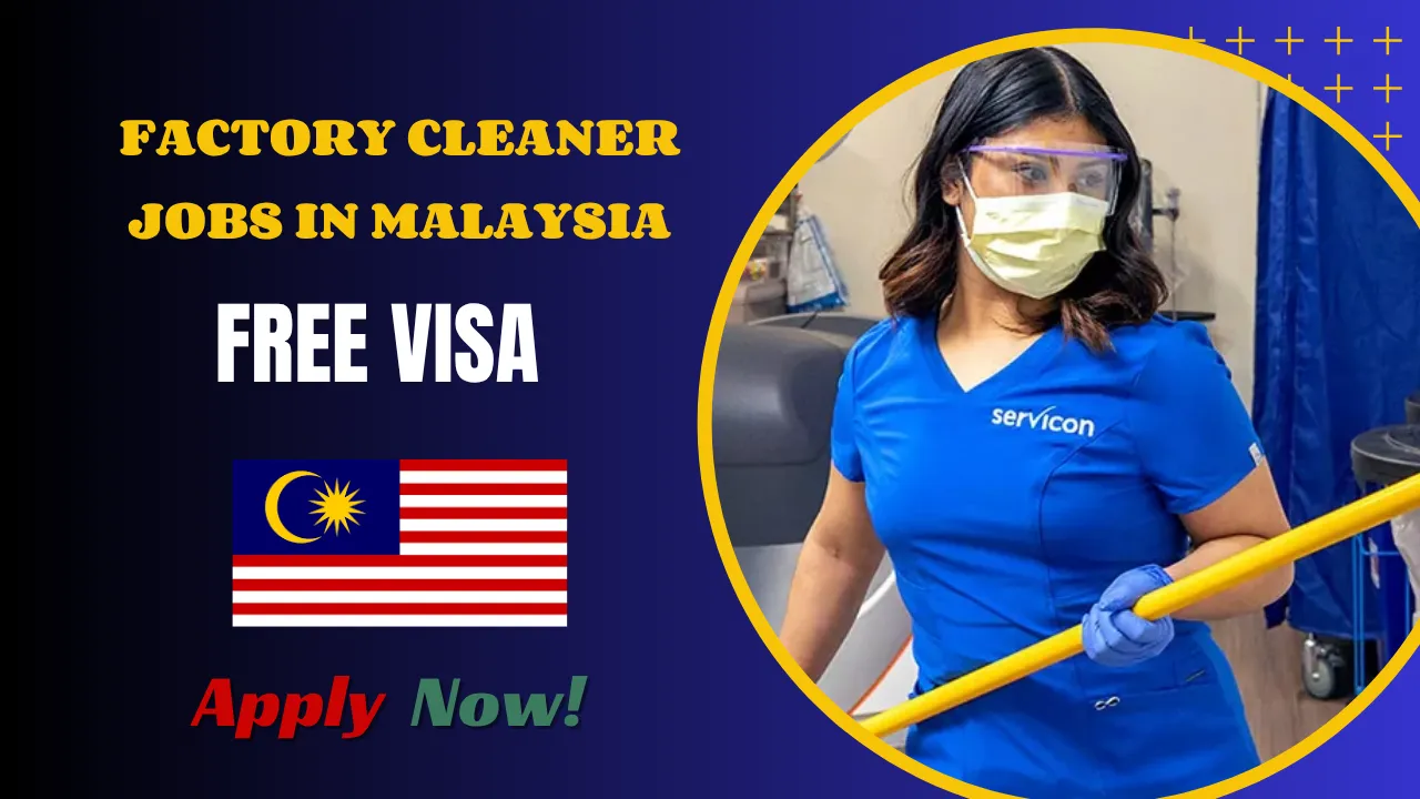 Factory Cleaner Jobs in Malaysia | Urgent Hiring – Apply Fast!