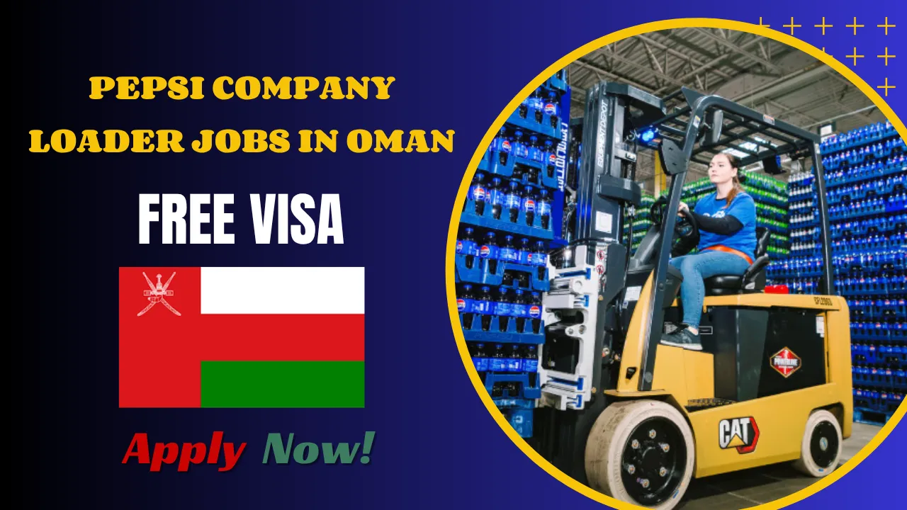 Pepsi Company Loader Jobs in Oman – Hurry Up Apply Now