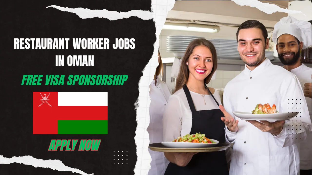Restaurant Worker Jobs in Oman- Hurry Up | Apply Now