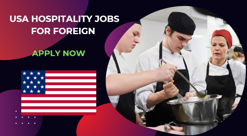 USA Hospitality Jobs for Foreign Nationals – Urgent Hiring