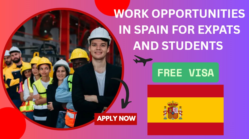 Work Opportunities in Spain for Expats and Students Work Opportunities in Spain for Expats and Students