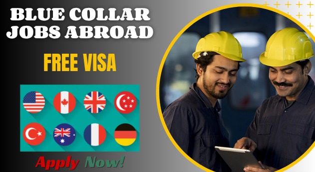 Blue Collar Jobs Abroad for International Workers
