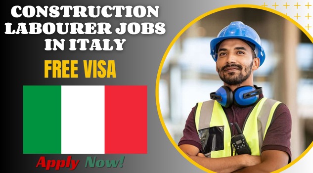 Construction Labourer Jobs in Italy with Visa