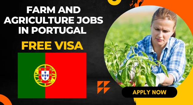 Farm and Agriculture Jobs in Portugal with Free Housing
