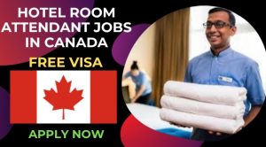 Hotel Room Attendant Jobs in Canada with Visa