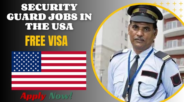 Security Guard Jobs in the USA for Foreign Nationals