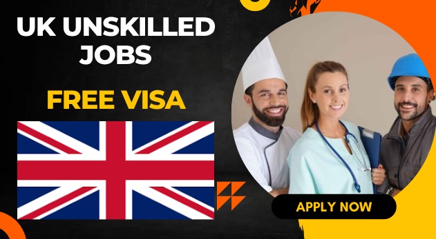 UK Unskilled Jobs with Work Visa Sponsorship 2026