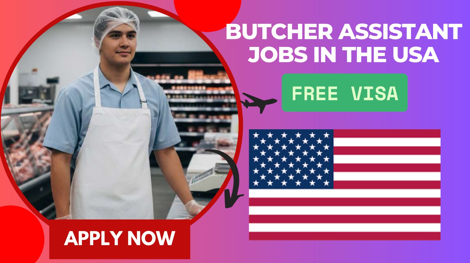 Butcher Assistant Jobs in the USA with Visa Sponsorship