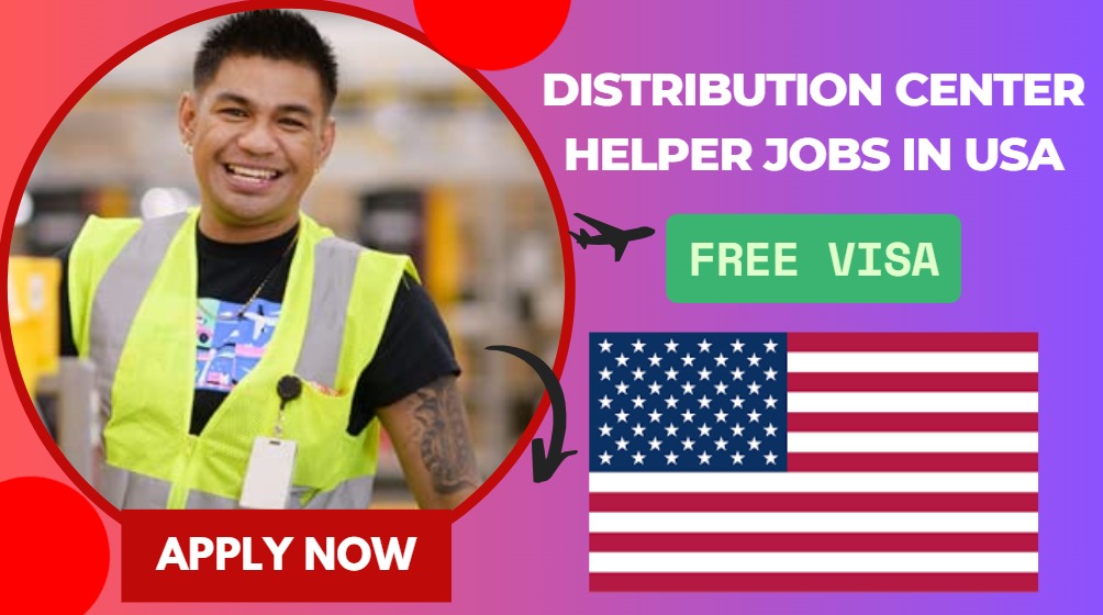 Distribution Center Helper Jobs in USA – Free Visa