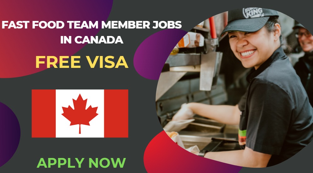 Fast Food Team Member Jobs in Canada – Visa Sponsorship