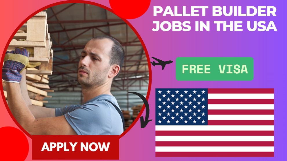 Pallet Builder Jobs in the USA –  Apply Now