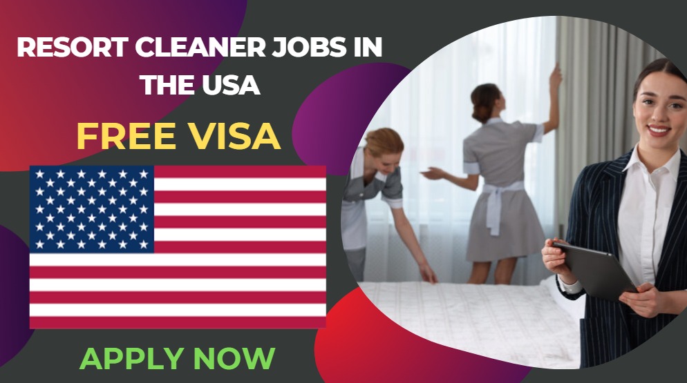 Resort Cleaner Jobs in USA with Free Housing Resort Cleaner Jobs in USA with Free Housing
