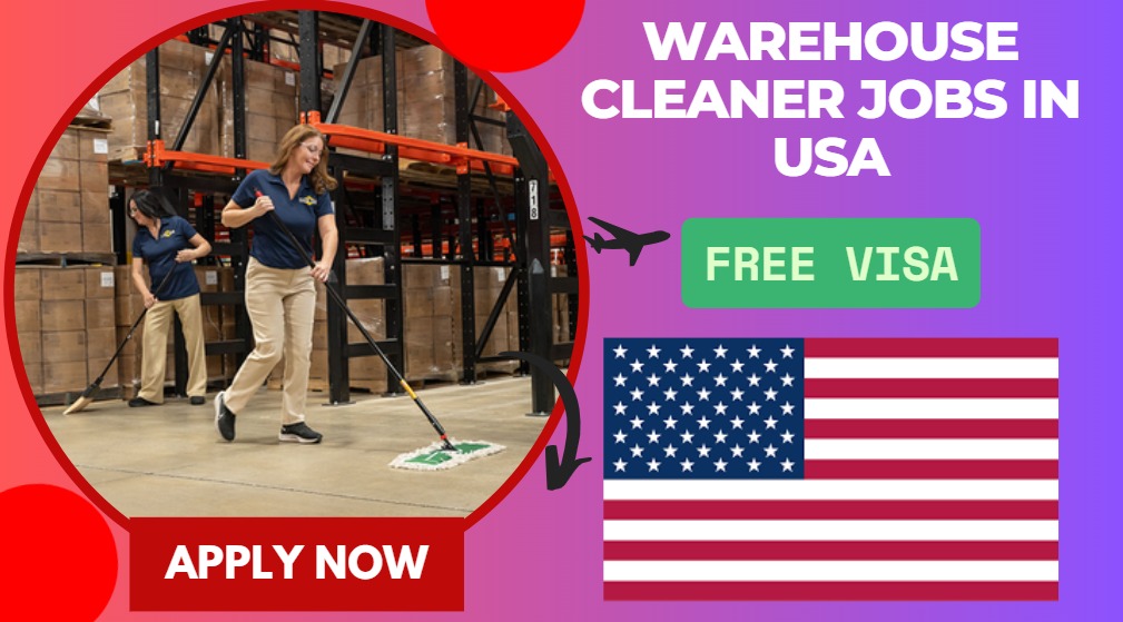 Warehouse Cleaner Jobs in USA – Visa Sponsorship