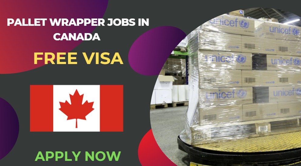 Pallet Wrapper Jobs in Canada  – Free Visa Sponsorship