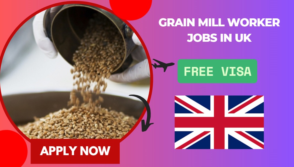 Grain Mill Worker Jobs in UK – Free Work Visa
