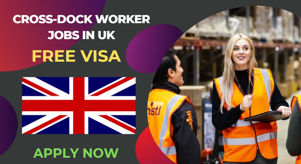 Cross-Dock Worker Jobs in UK – Free  Work Visa