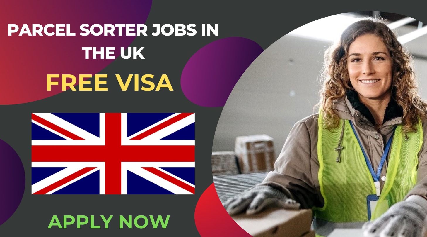Parcel Sorter Jobs in the UK –  Free Visa
