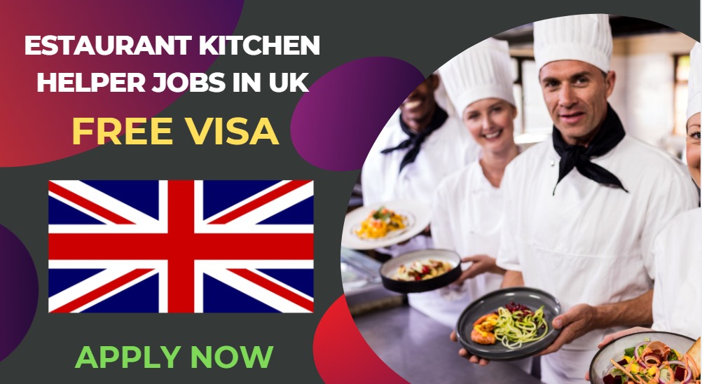 Restaurant Kitchen Helper Jobs In UK – Free Visa Sponsorship