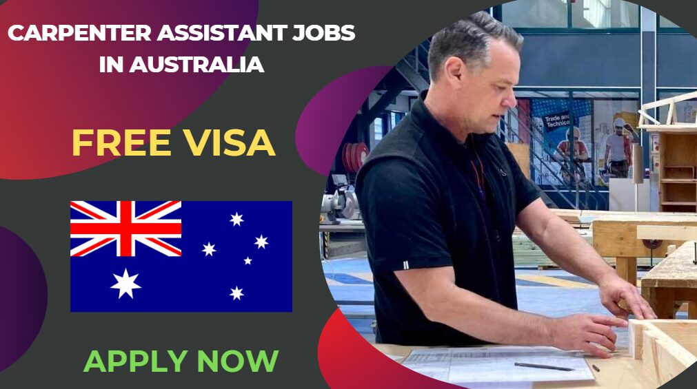 Carpenter Assistant Jobs in Australia – Apply Now