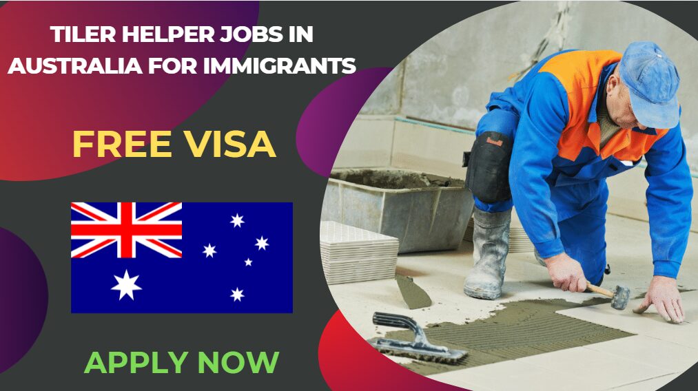 Tiler Helper Jobs in Australia for Immigrants – Apply Now