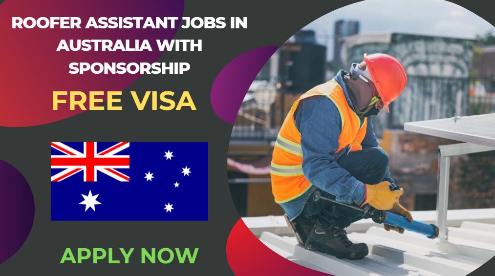 Roofer Assistant Jobs in Australia with Sponsorship