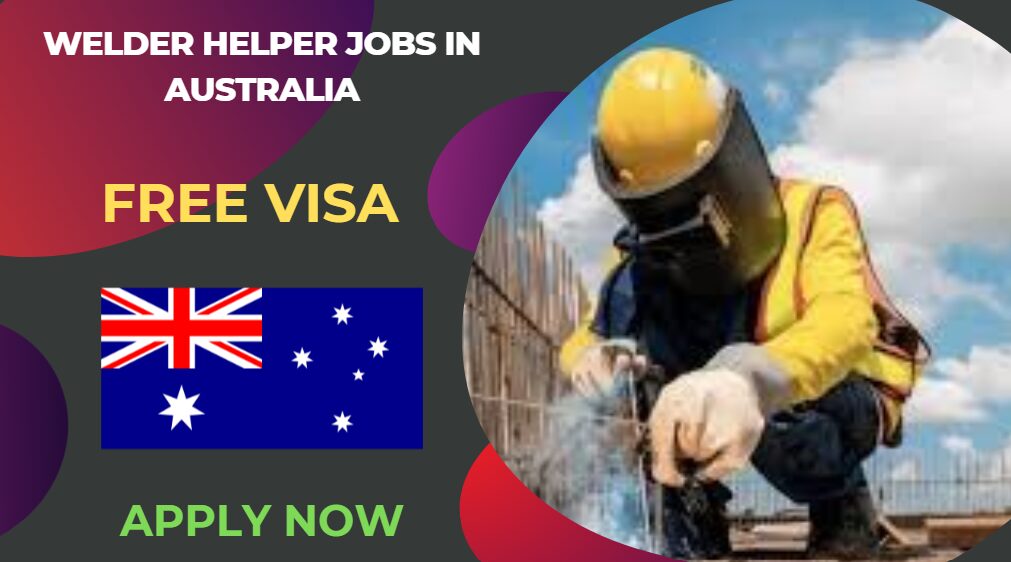 Welder Helper Jobs in Australia – No Degree