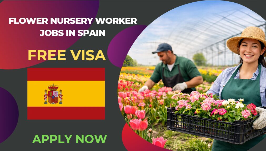 Flower Nursery Worker Jobs in Spain – Apply Now