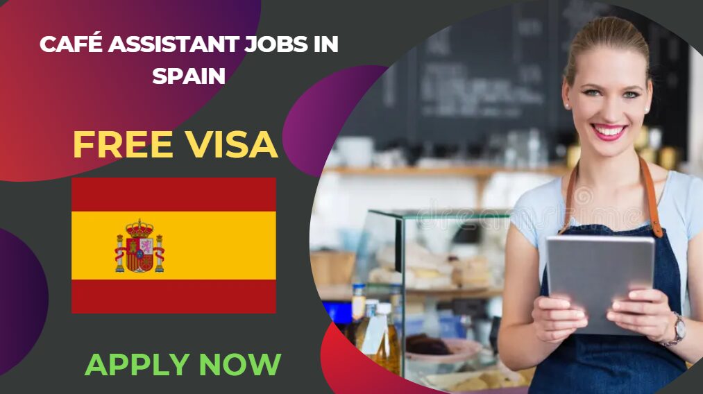 Café Assistant Jobs in Spain – Apply Now