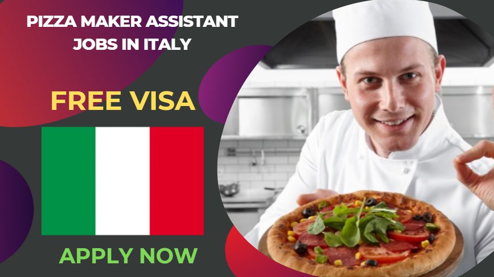 Pizza Maker Assistant Jobs in Italy