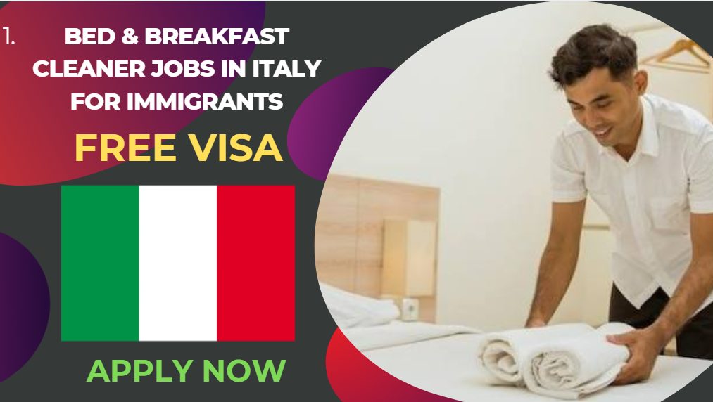 Bed & Breakfast Cleaner Jobs in Italy for Immigrants – Apply Now