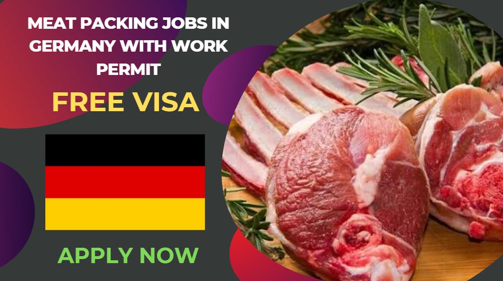Meat Packing Jobs in Germany with Work Permit – Apply Now Meat Packing Jobs in Germany with Work Permit – Apply Now