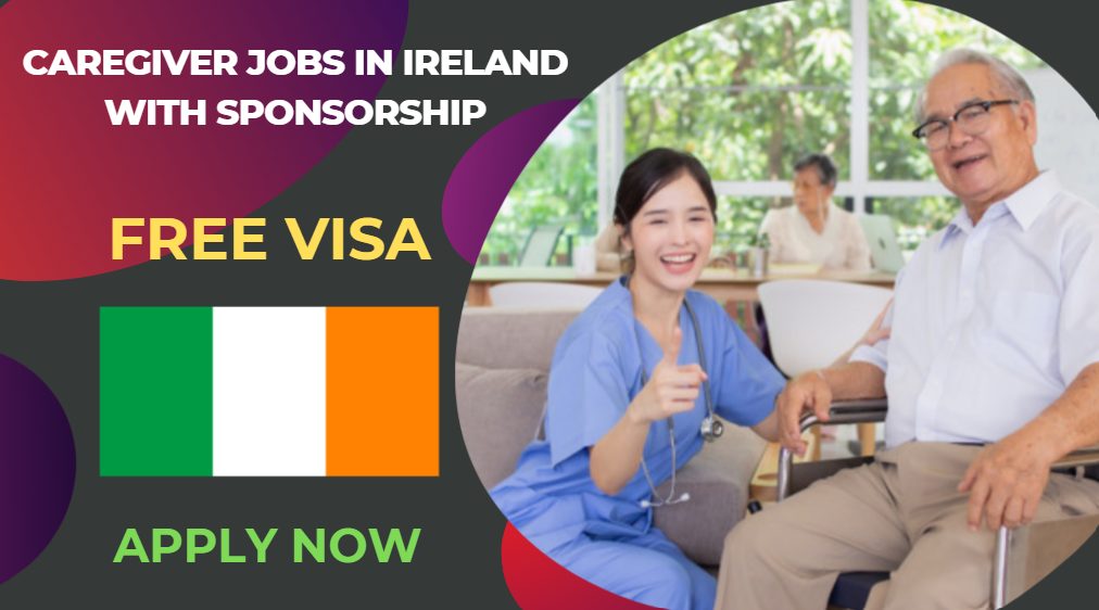 Caregiver Jobs in Ireland with Sponsorship